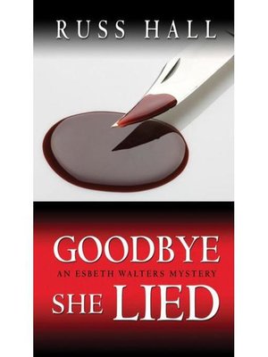 cover image of Goodbye, She Lied
